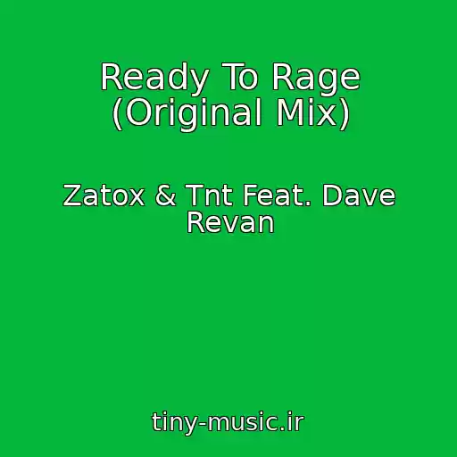 کاور آهنگ Ready To Rage (Original Mix) از Zatox & Tnt Feat. Dave Revan
