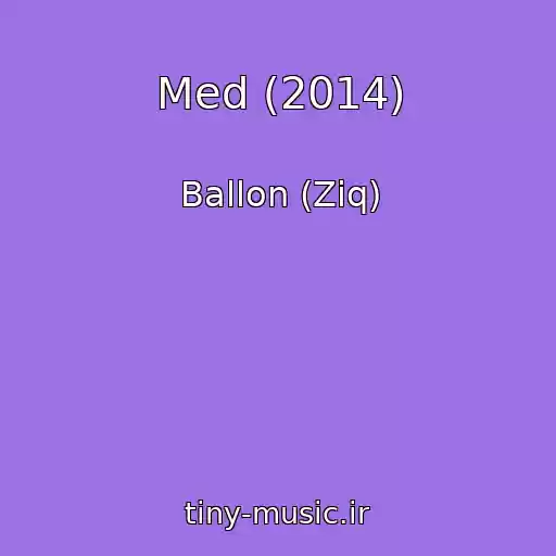 کاور آهنگ Med (2014) از Ballon (Ziq)