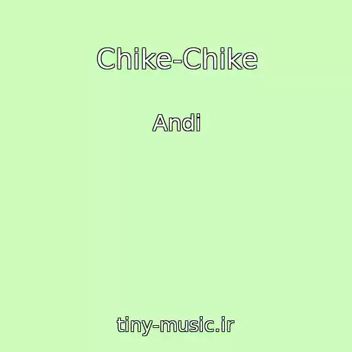 کاور آهنگ Chike-Chike از Andi