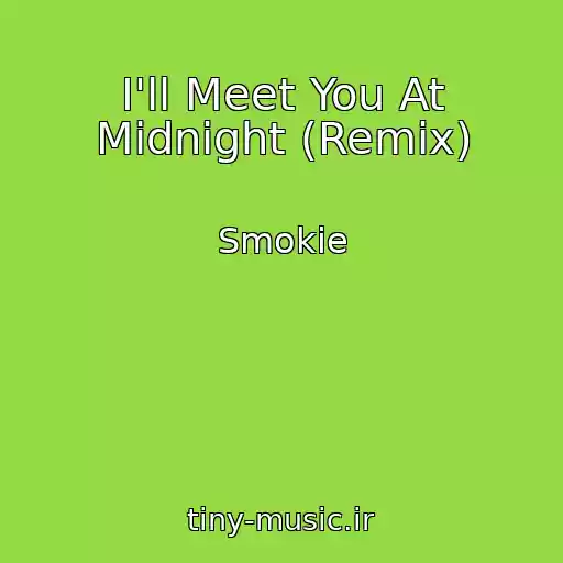 کاور آهنگ I'll Meet You At Midnight (Remix) از Smokie