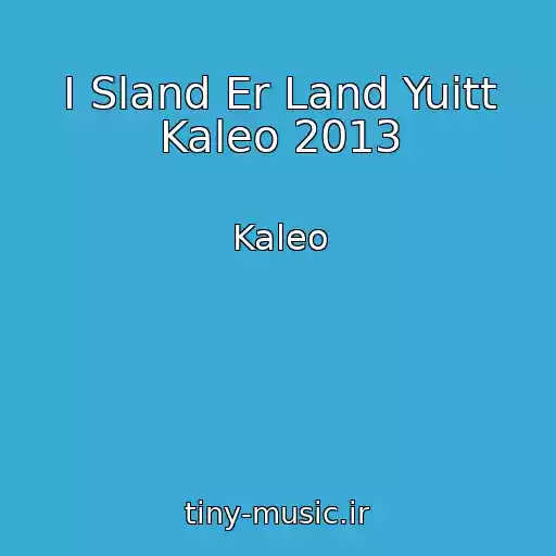 کاور آهنگ I Sland Er Land Yuitt Kaleo 2013 از Kaleo