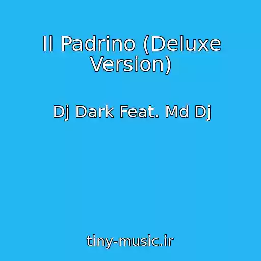 کاور آهنگ Il Padrino (Deluxe Version) از Dj Dark Feat. Md Dj