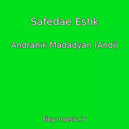 کاور آهنگ Safedae Eshk از Andranik Madadyan (Andi)