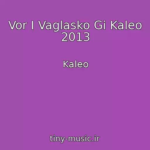 کاور آهنگ Vor I Vaglasko Gi Kaleo 2013 از Kaleo