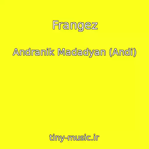 کاور آهنگ Frangez از Andranik Madadyan (Andi)