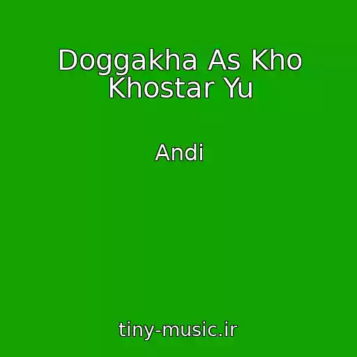 کاور آهنگ Doggakha As Kho Khostar Yu از Andi
