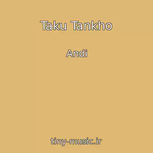 کاور آهنگ Taku Tankho از Andi