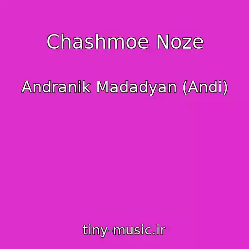 کاور آهنگ Chashmoe Noze از Andranik Madadyan (Andi)