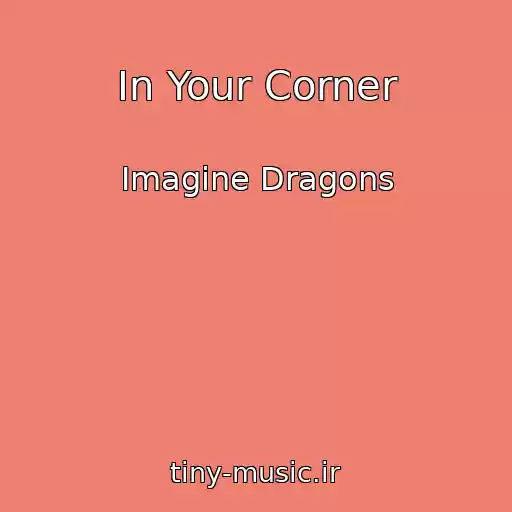 کاور آهنگ In Your Corner از Imagine Dragons