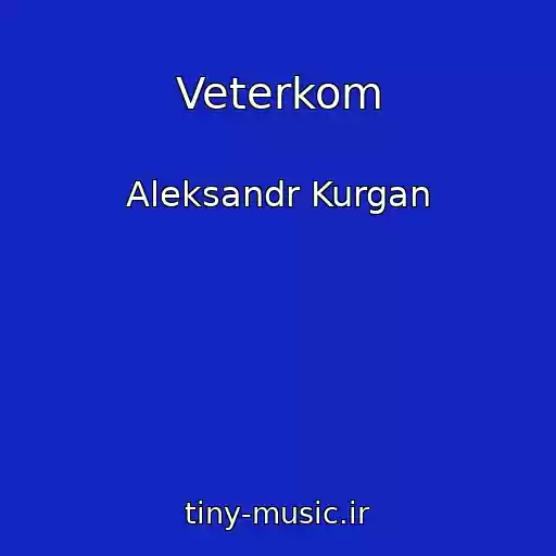کاور آهنگ Veterkom از Aleksandr Kurgan