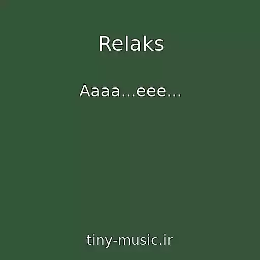 کاور آهنگ Relaks از Aaaa...eee...