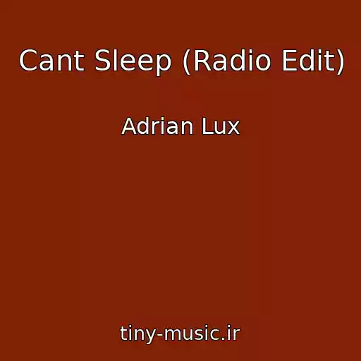 کاور آهنگ Cant Sleep (Radio Edit) از Adrian Lux