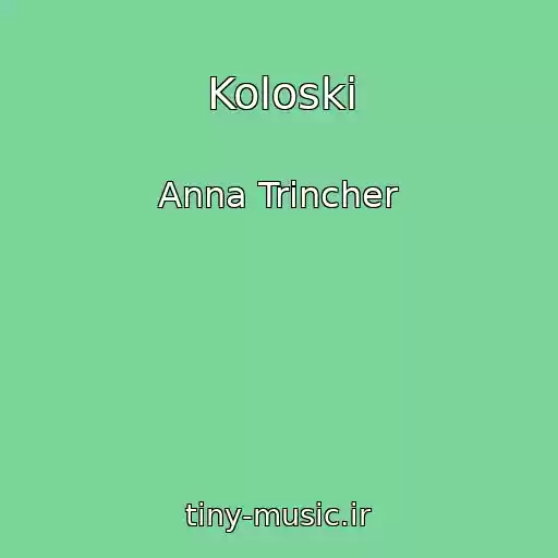 کاور آهنگ Koloski از Anna Trіncher