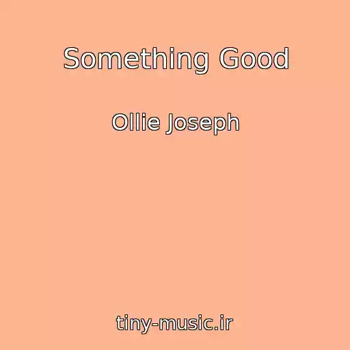 کاور آهنگ Something Good از Ollie Joseph
