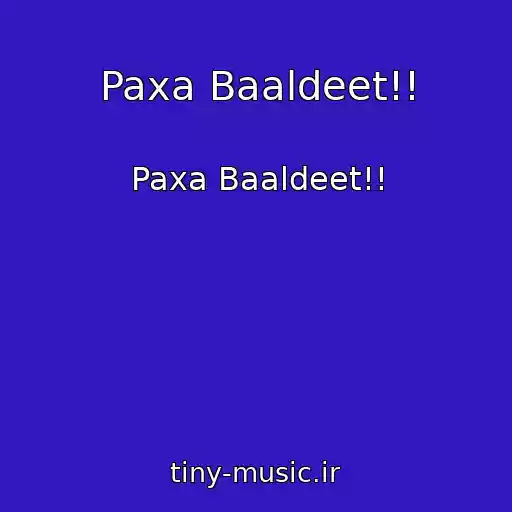 کاور آهنگ Paxa Baaldeet!! از Paxa Baaldeet!!