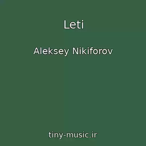 کاور آهنگ Leti از Aleksey Nikiforov