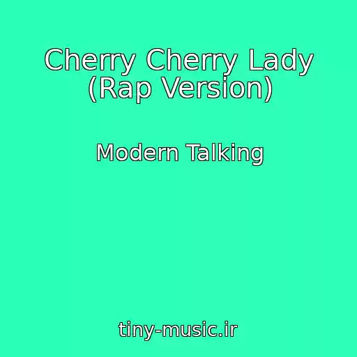 کاور آهنگ Cherry Cherry Lady (Rap Version) از Modern Talking