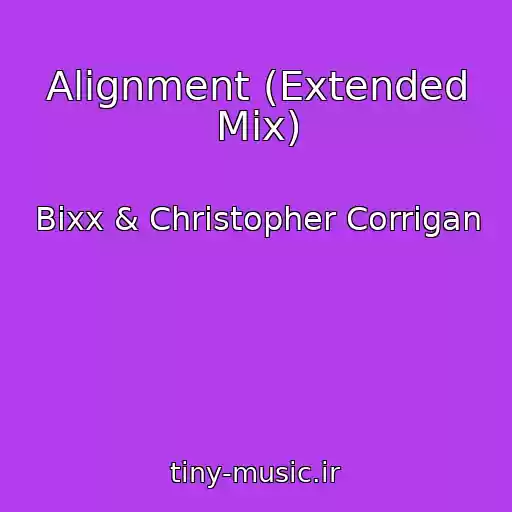 کاور آهنگ Alignment (Extended Mix) از Bixx & Christopher Corrigan