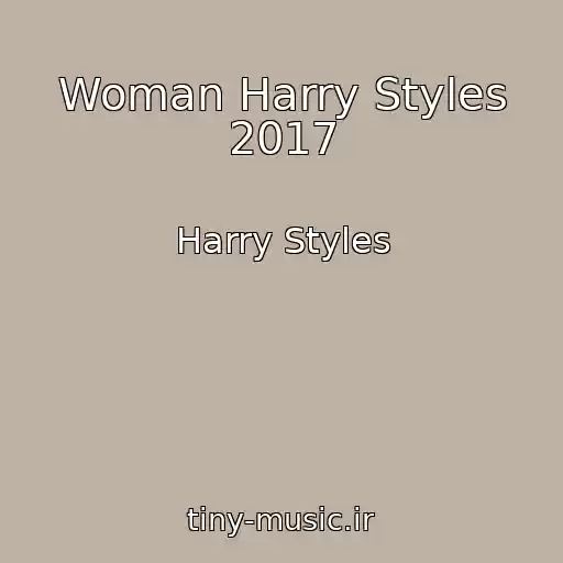 کاور آهنگ Woman Harry Styles 2017 از Harry Styles