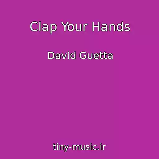 کاور آهنگ Clap Your Hands از David Guetta
