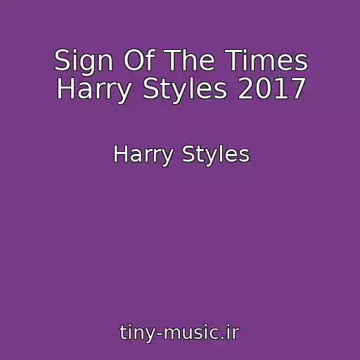کاور آهنگ Sign Of The Times Harry Styles 2017 از Harry Styles