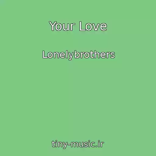 کاور آهنگ Your Love از Lonelybrothers