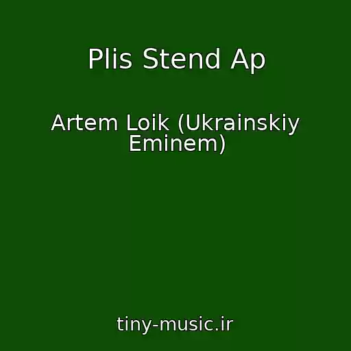 کاور آهنگ Plis Stend Ap از Artem Loik (Ukrainskiy Eminem)