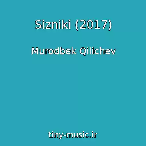 کاور آهنگ Sizniki (2017) از Murodbek Qilichev