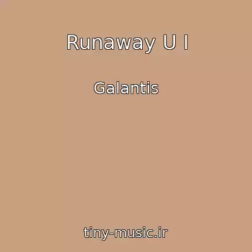 کاور آهنگ Runaway U I از Galantis