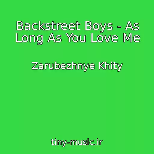 کاور آهنگ Backstreet Boys - As Long As You Love Me از Zarubezhnye Khity