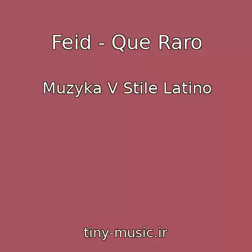 کاور آهنگ Feid - Que Raro از Muzyka V Stile Latino