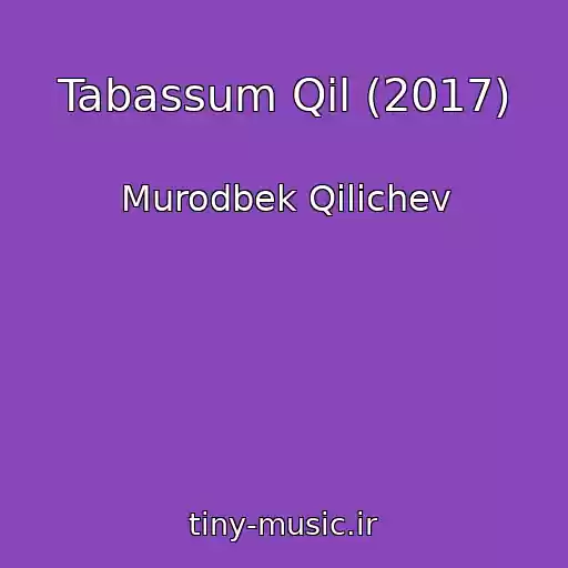 کاور آهنگ Tabassum Qil (2017) از Murodbek Qilichev