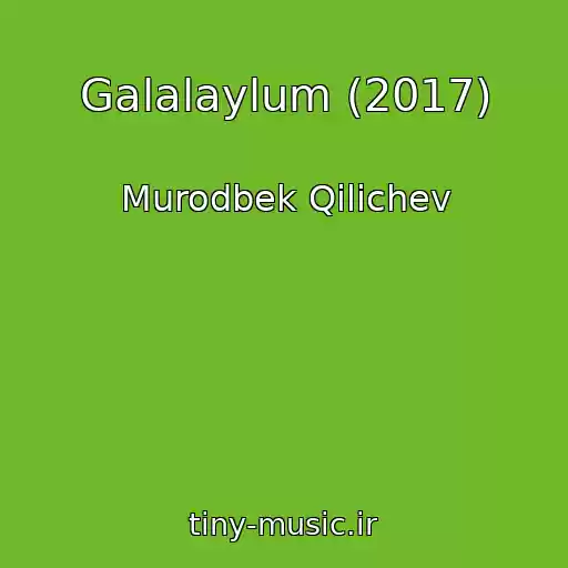 کاور آهنگ Galalaylum (2017) از Murodbek Qilichev