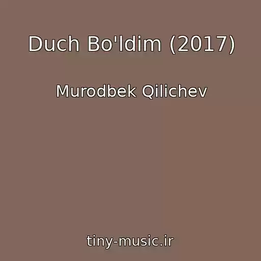 کاور آهنگ Duch Bo'ldim (2017) از Murodbek Qilichev