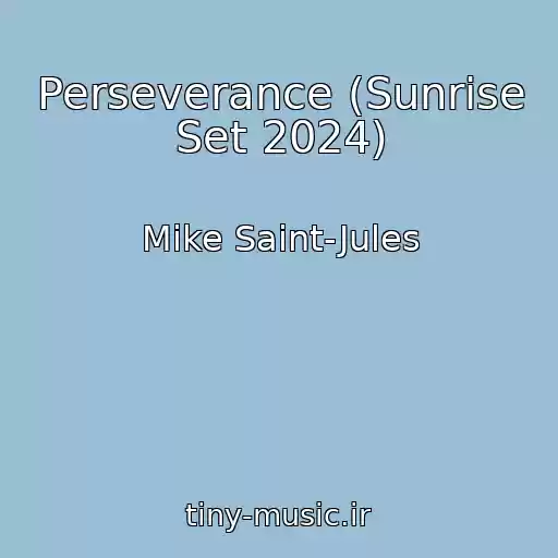 کاور آهنگ Perseverance (Sunrise Set 2024) از Mike Saint-Jules