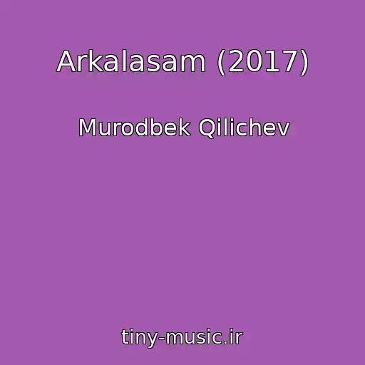 کاور آهنگ Arkalasam (2017) از Murodbek Qilichev