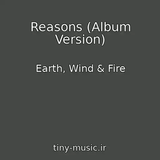 کاور آهنگ Reasons (Album Version) از Earth, Wind & Fire