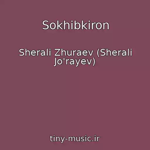 کاور آهنگ Sokhibkiron از Sherali Zhuraev (Sherali Jo'rayev)
