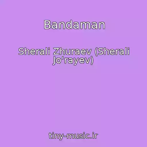 کاور آهنگ Bandaman از Sherali Zhuraev (Sherali Jo'rayev)