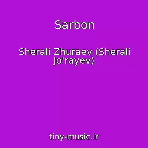 کاور آهنگ Sarbon از Sherali Zhuraev (Sherali Jo'rayev)