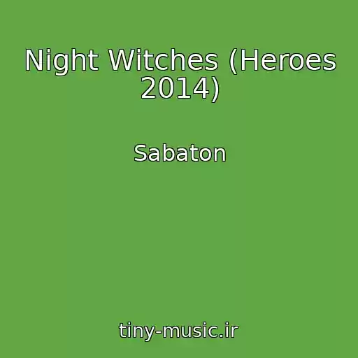 کاور آهنگ Night Witches (Heroes 2014) از Sabaton