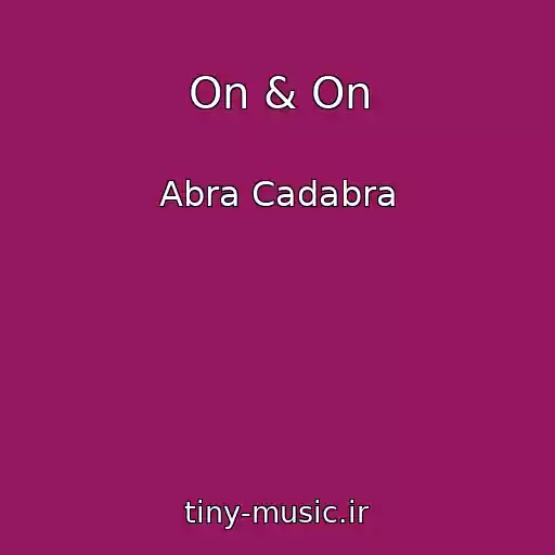 کاور آهنگ On & On از Abra Cadabra