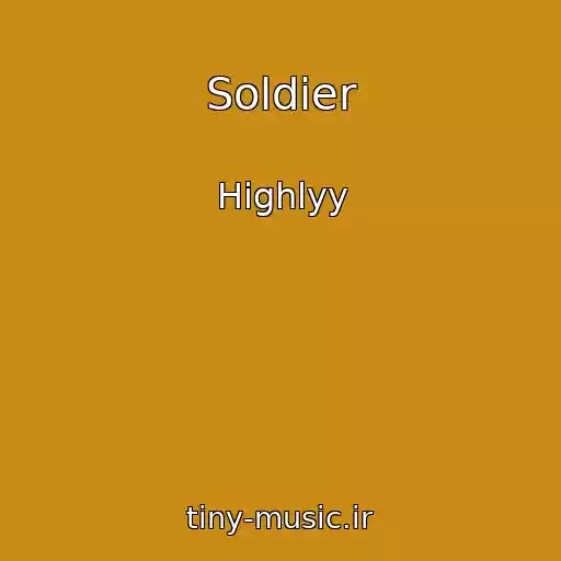 کاور آهنگ Soldier از Highlyy