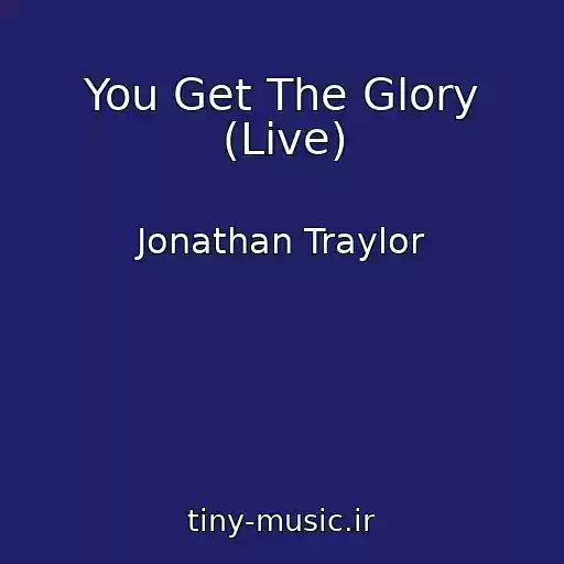 کاور آهنگ You Get The Glory (Live) از Jonathan Traylor