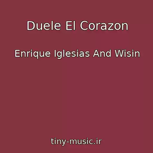 کاور آهنگ Duele El Corazon از Enrique Iglesias And Wisin