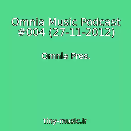 کاور آهنگ Omnia Music Podcast #004 (27-11-2012) از Omnia Pres.