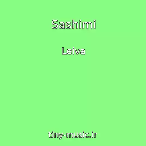 کاور آهنگ Sashimi از Leiva