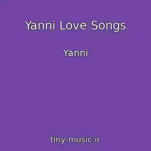 کاور آهنگ Yanni Love Songs از Yanni