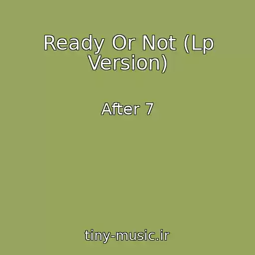 کاور آهنگ Ready Or Not (Lp Version) از After 7