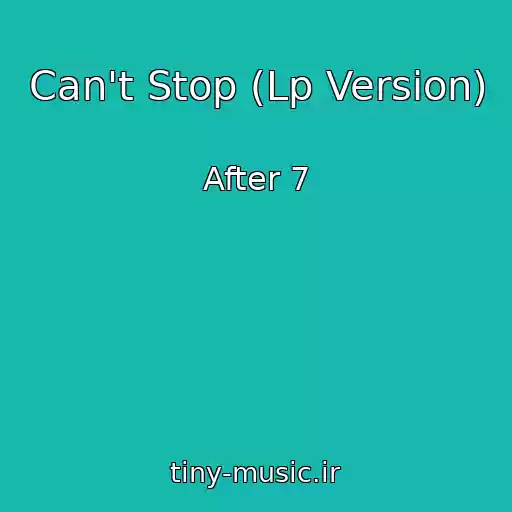 کاور آهنگ Can't Stop (Lp Version) از After 7